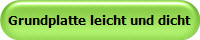 Grundplatte leicht und dicht
